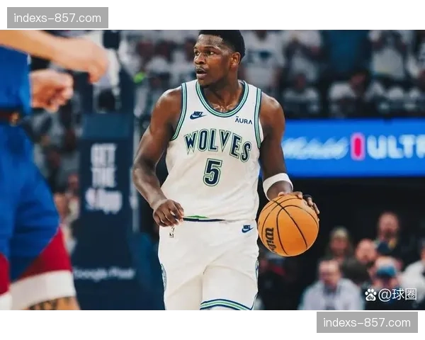 森林狼爱德华兹中距离开发，但传球视野限制其作为进攻发起者